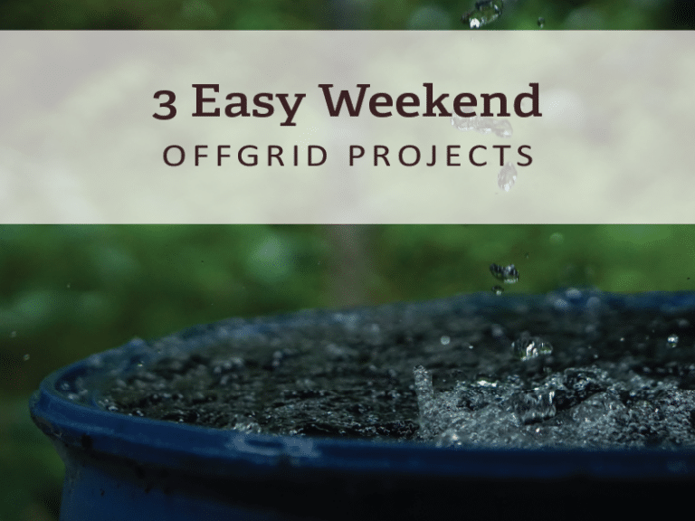 3 Easy Weekend OffGrid Projects
