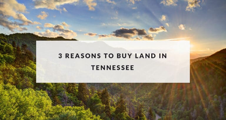 3 Reasons to buy land in Tennessee