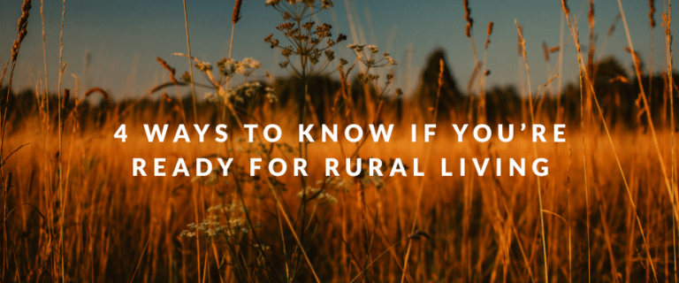 4 Ways to Know If You’re Ready for Rural Living
