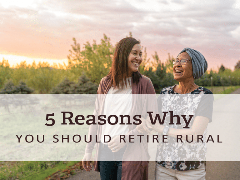 5 Reasons Why You Should Retire Rural