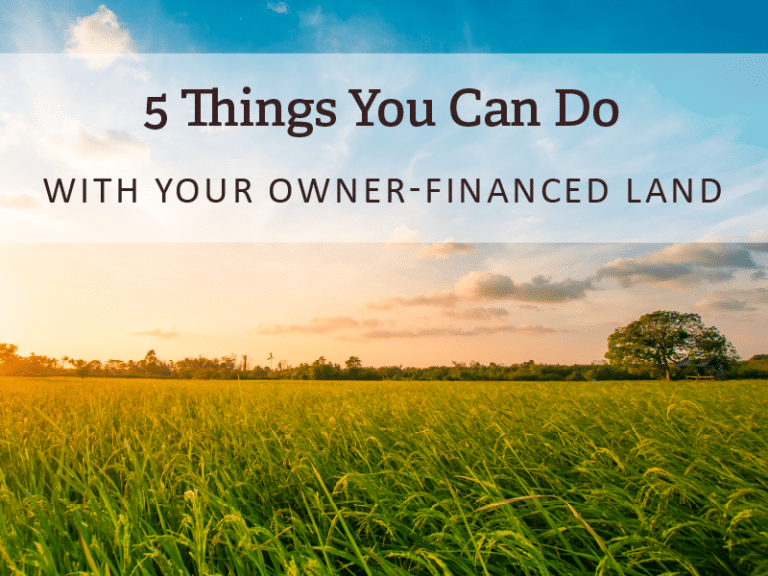 5 Things You Can Do with Your Owner-Financed Land