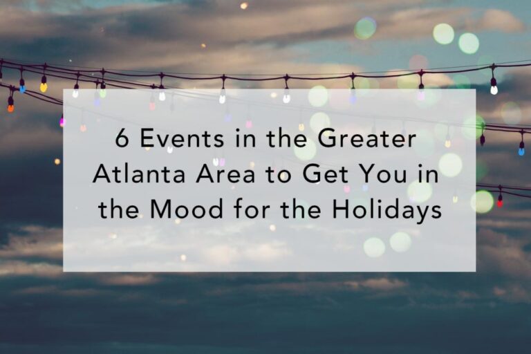 6 Events in the Greater Atlanta Area to Get You in the Mood for the Holidays