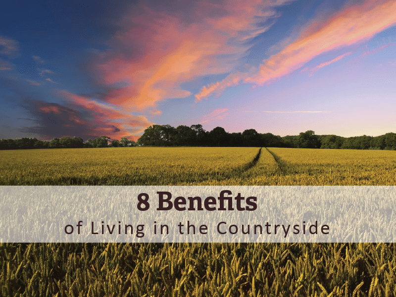 8 Benefits of Living in the Countryside