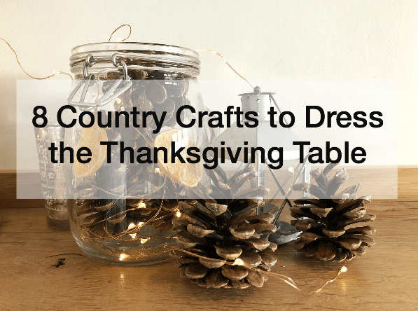 8 Country Crafts to Dress the Thanksgiving Table