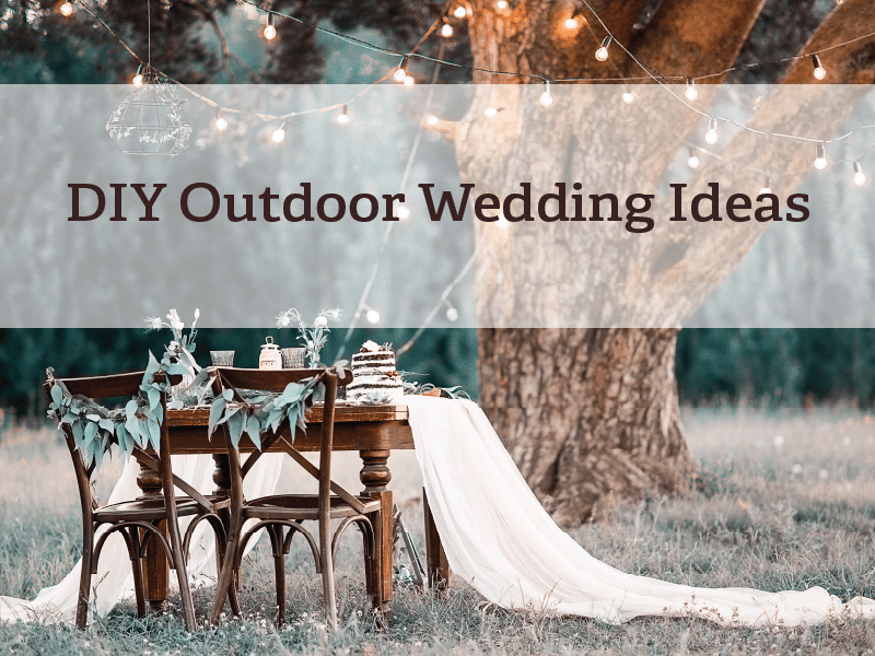 DIY Outdoor Wedding Ideas