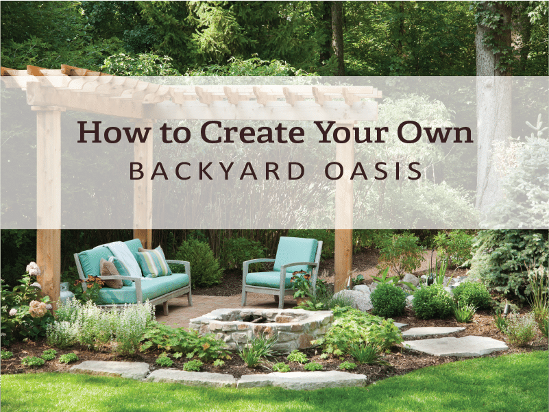 A patio that promotes how to Create Your Own Backyard Oasis