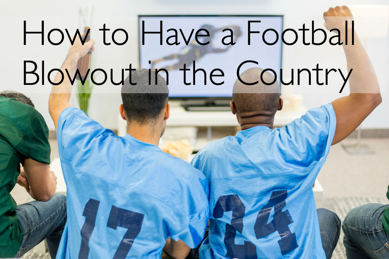 How to Have a Super Bowl (or College Football Championship) Blowout in the Country