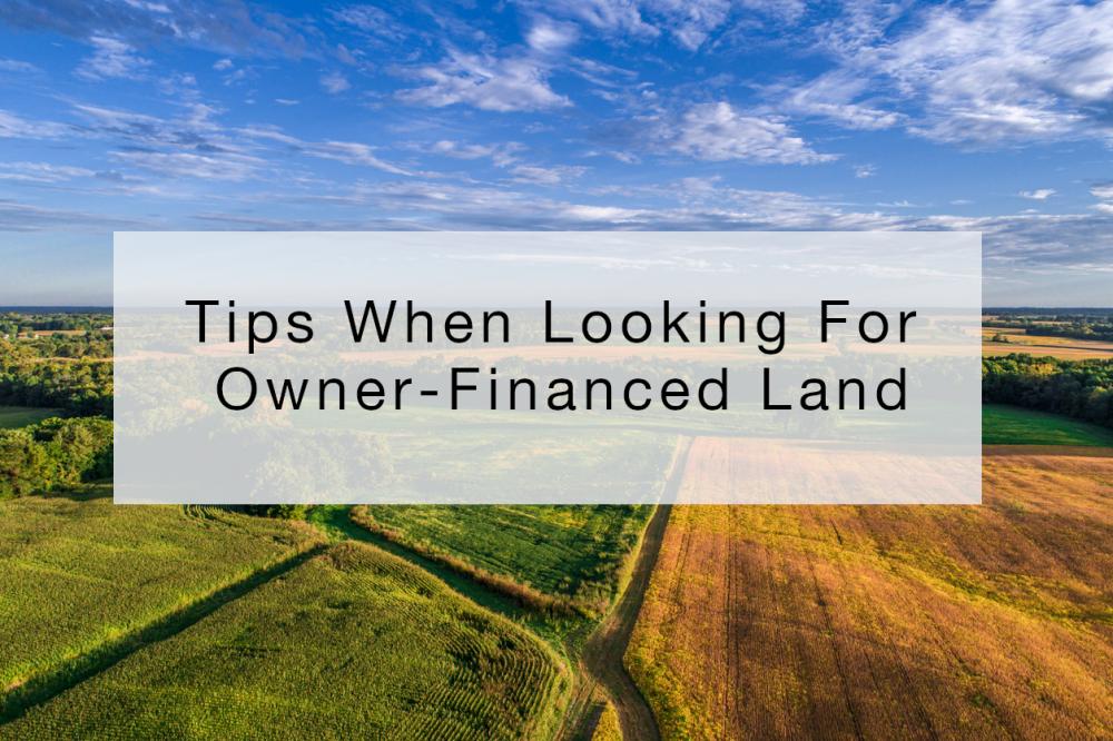 Tips When Looking For Owner-Financed Land