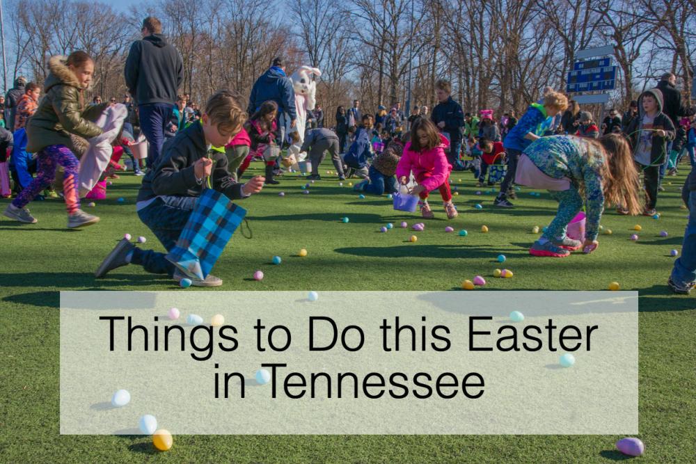 Things to Do this Easter in Tennessee