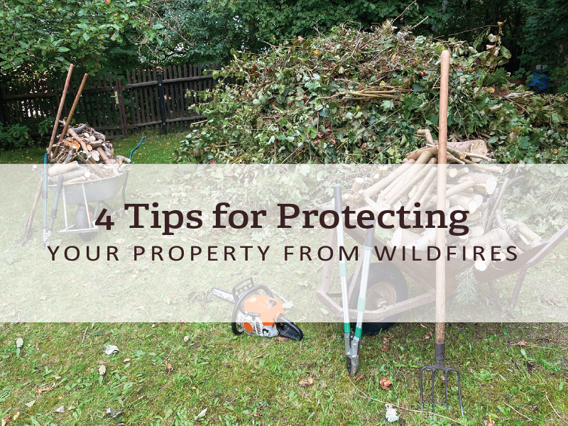 4 Tips for Protecting your property from wildfires