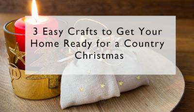 3 Easy Crafts to Get Your Home Ready for a Country Christmas