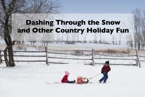 Dashing Through the Snow and Other Country Holiday Fun