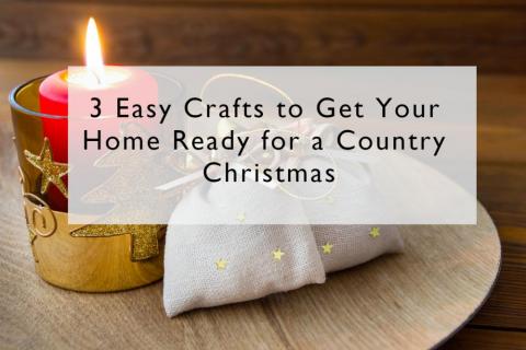 3 Easy Crafts to Get Your Home Ready for a Country Christmas